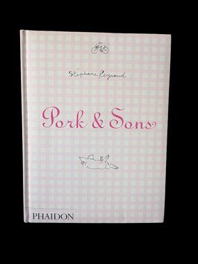 Pork & Sons by Stephane Reynaud Phaidon Cookbook Book
